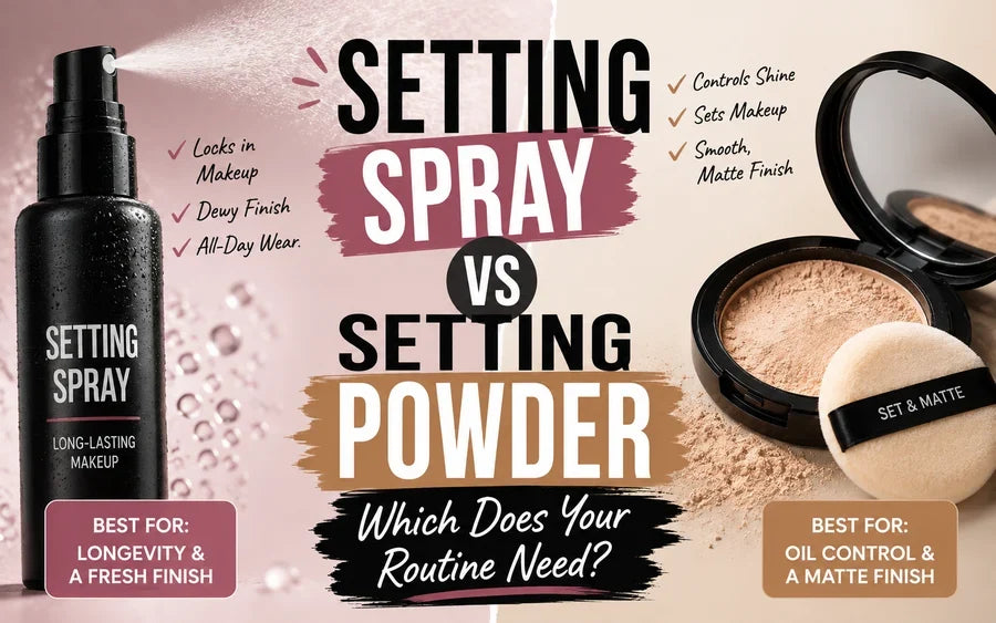 Setting Spray vs Setting Powder: Which Does Your Routine Need?